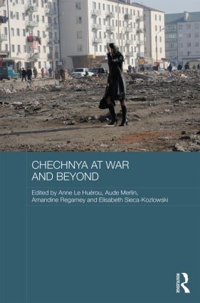 Chechnya at War and Beyond