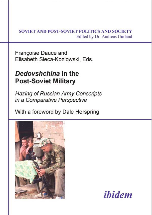 Dedovshchina in the Post-Soviet Military: Hazing of Russian Army Conscripts in a Comparative Perspective